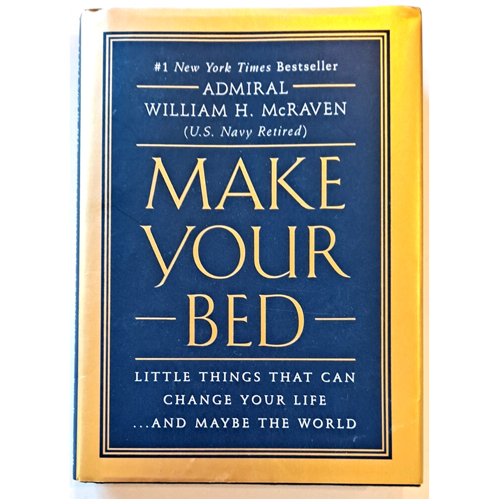 Make Your Bed : Little Things That Can Change Your Life... and Maybe the World